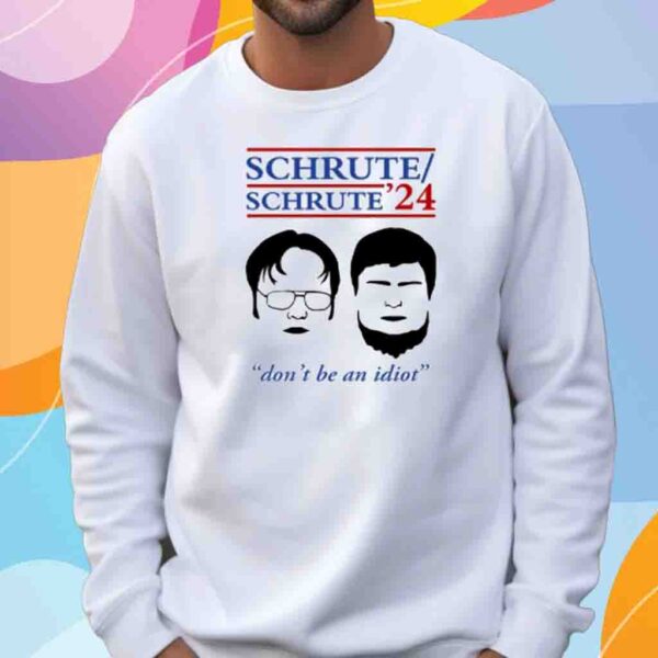 Schrute 24 Don't Be An Idiot Shirt