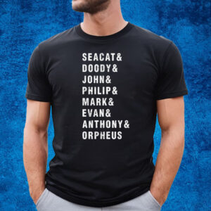 Seacat And Doody And John And Philip And Mark And Evan And Anthony And Orpheus T-Shirt