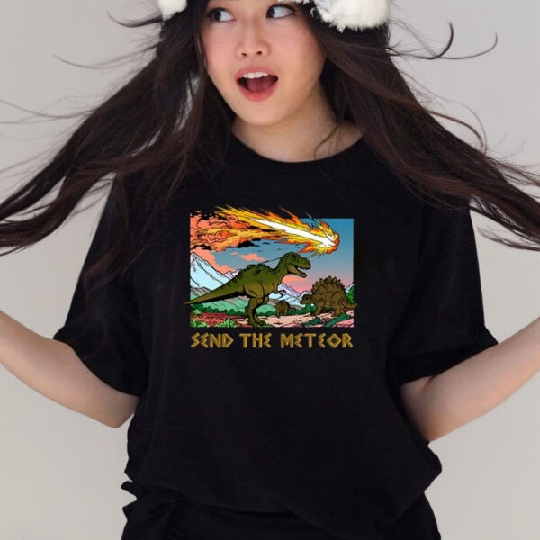 Send The Meteor T-Shirts