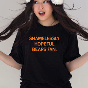 Shamelessly Hopeful Bears Fan T-Shirts