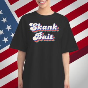 Skank Bait T-Shirt