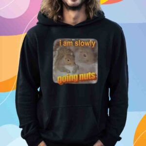 Snazzyseagull I Am Slowly Going Nuts Squirrel Shirt