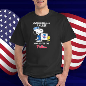 Snoopy And Woodstock Never Underestimate A Nurse Who Loves The Philadelphia Phillies T-Shirt