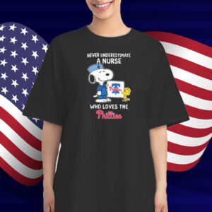 Snoopy And Woodstock Never Underestimate A Nurse Who Loves The Philadelphia Phillies T-Shirt