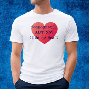 Someone With Autism Stole My Heart T-Shirt