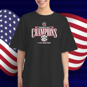 South Carolina Gamecocks It Just Means More 2025 SEC Women’s Golf Champions T-Shirt