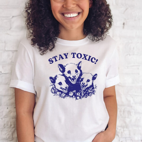 Stay Toxic Trash Panda T-Shirts