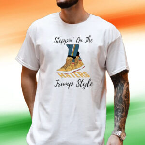 Steppin’ On The Haters Trump Style Tee Shirt