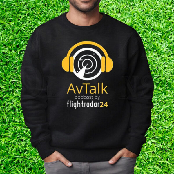 Steve Giordano Avtalk Podcast By Flightradar24 T-Shirt Sweatshirt