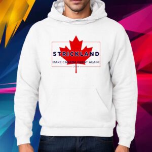 Stream Strickland Make Canada Great Again 2024 Sean Strickland T-Shirt Hoodie