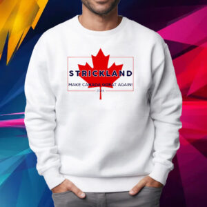 Stream Strickland Make Canada Great Again 2024 Sean Strickland T-Shirt Sweatshirt