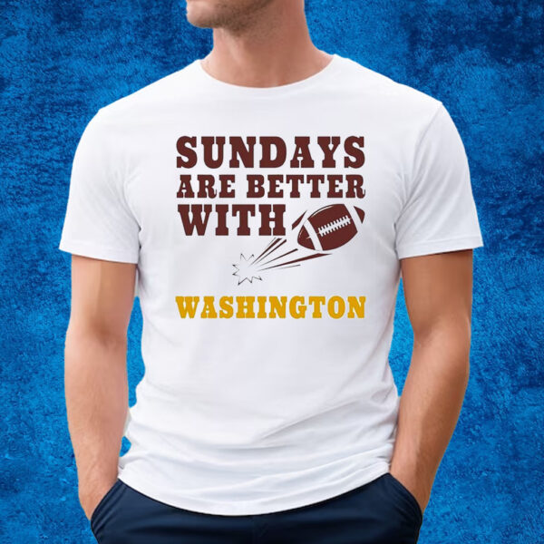 Sundays Are Better With Washington Commanders T-Shirt