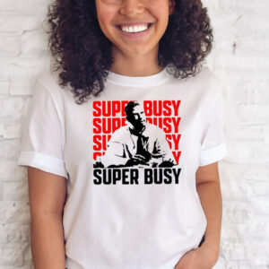 Super Busy Ceo T-Shirts