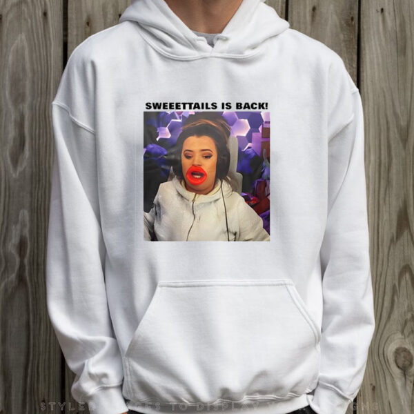 Sweeettails Is Back Warning She Will Still Your Dad T-Shirt Hoodie