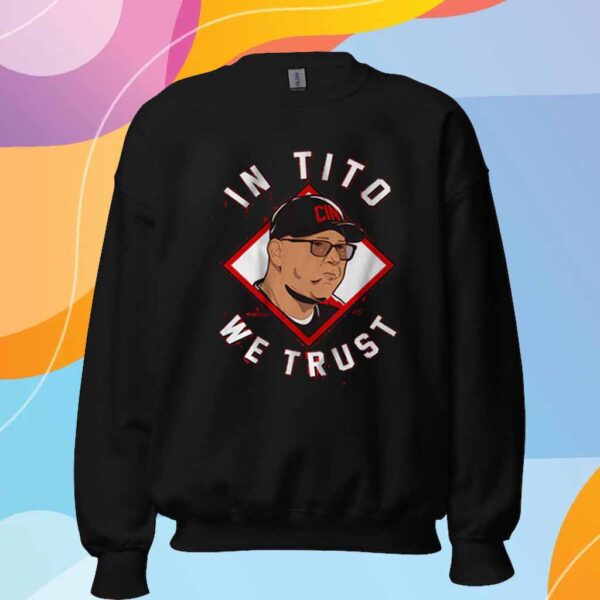 TERRY FRANCONA IN TITO WE TRUST CINCINNATI SHIRT