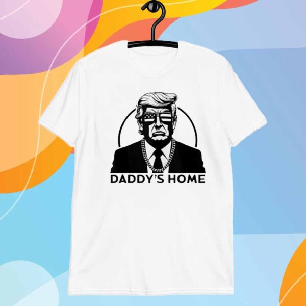 TRUMP DADDY'S HOME T-SHIRT