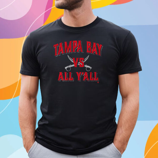 Tampa Bay Vs All Y’all T-Shirt