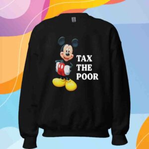 Tax The Poor Mickey Mouse Shirt