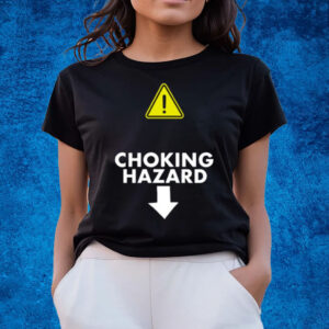 Teenhearts Choking Hazard T-Shirts