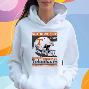 Tennessee Vols Not Done Yet 2024 25 College Football Playoff T-Shirt