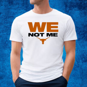 Texas Longhorns We Not Me T-Shirt