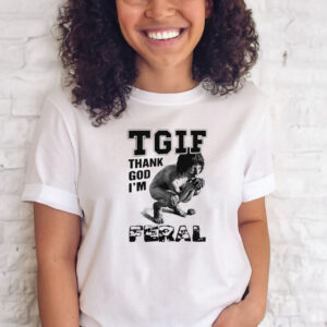 Tgif Thank God I’m Feral T-Shirts