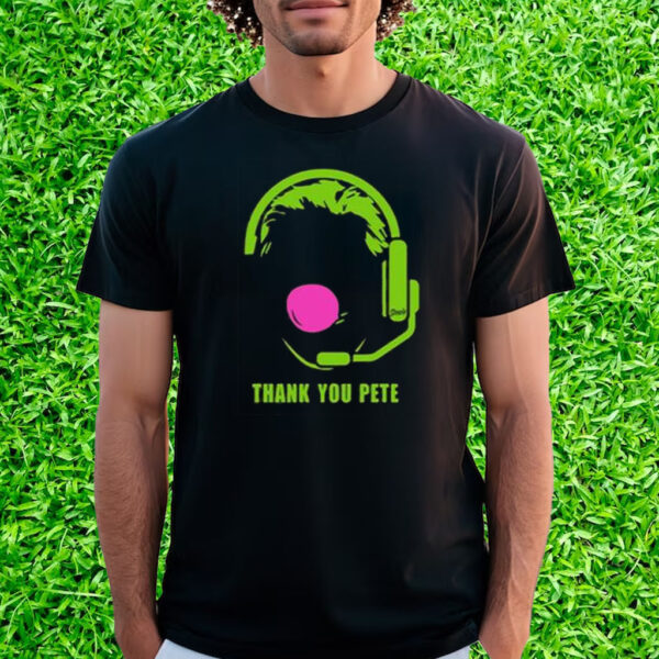 Thank You Pete T-Shirt