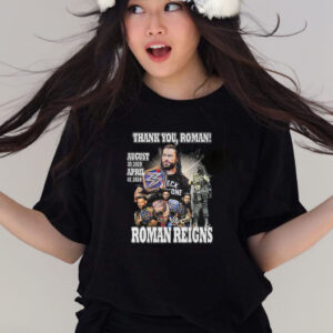 Thank You Roman Reigns August 30 2020 April 07 2024 Shirts