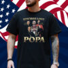 That Go Hard Bitches Love Popa Shirt