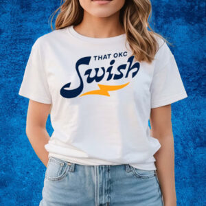 That Okc Swish T-Shirts