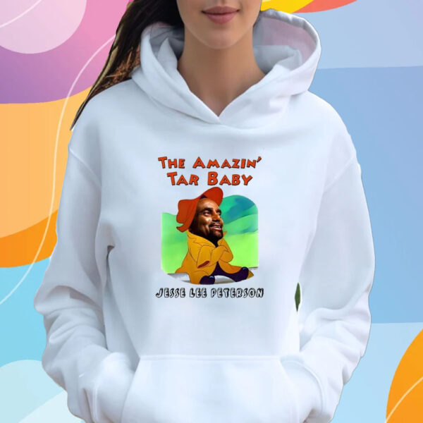 The Amazin Tar Baby Jesse Lee Peterson T-Shirt Hoodie