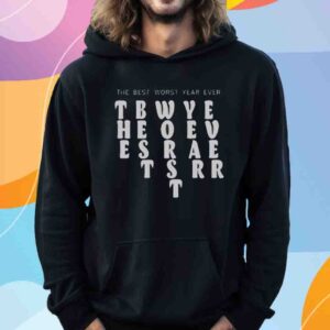 The Best Worst Year Ever Bubble Letter Shirt