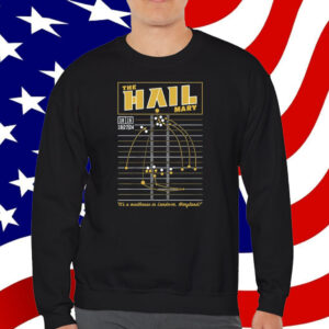 The Hail Mary It's A Madhouse In Landover Maryland T-Shirt