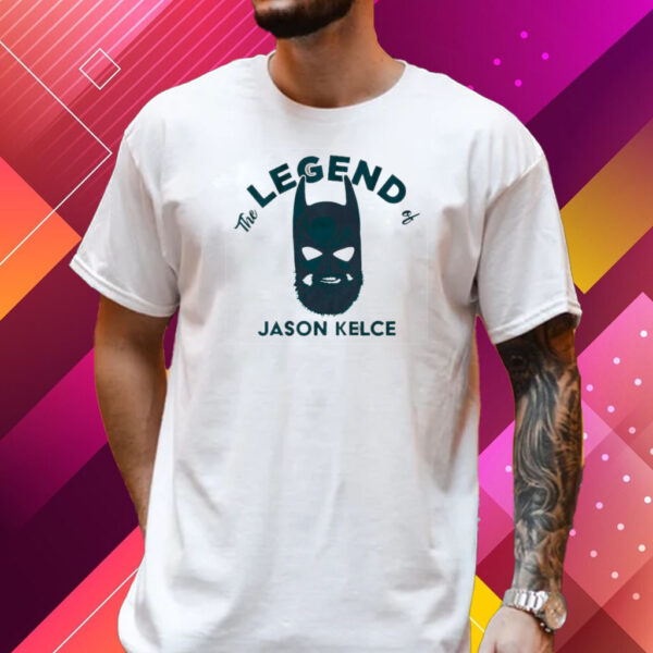 The Legend Of Jason Kelce Shirt