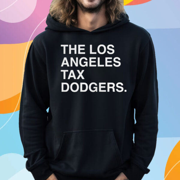 The Los Angeles Tax Dodgers T-Shirt Hoodie