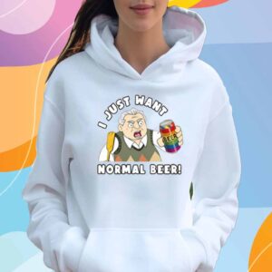 The New Norm Show I Just Want Normal Beer Shirt