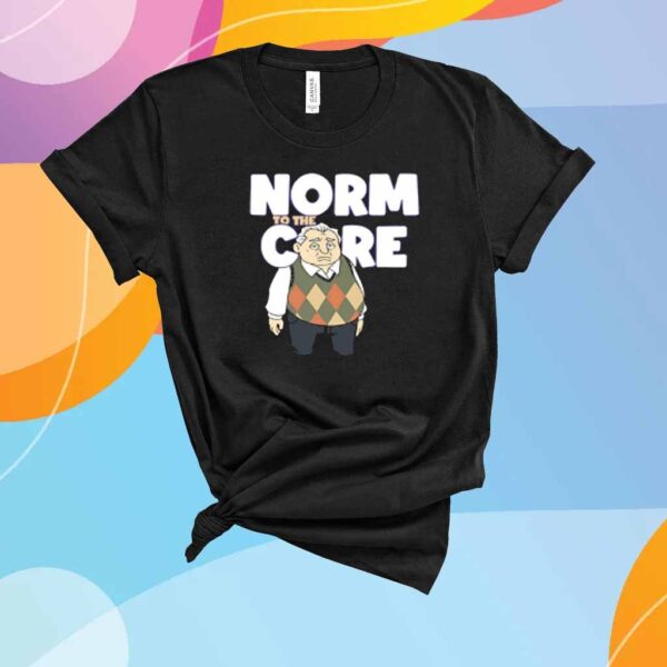 The New Norm Show Norm To The Care Shirt