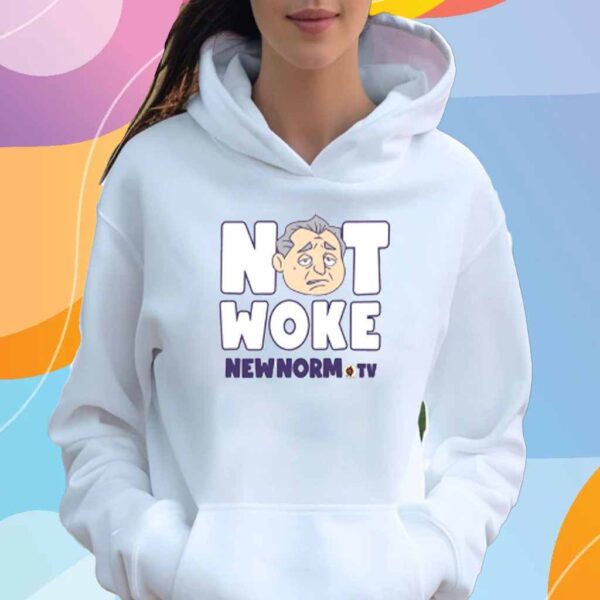 The New Norm Show Not Woke New Norm Tv Shirt