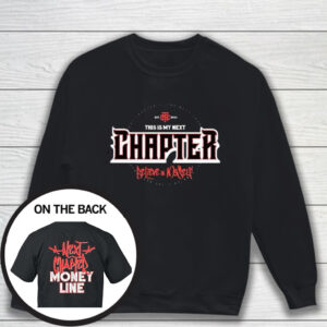 The Next Chapter Money Line T-Shirt Sweatshirt