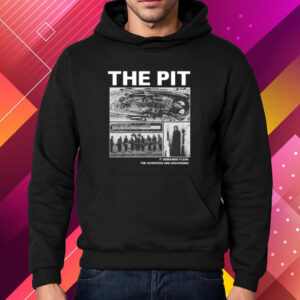 The Pit It Demands Flesh The Whispers Are Deafening Shirt Hoodie