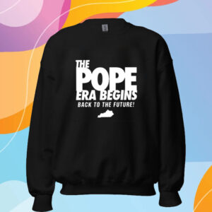 The Pope Era Begins Back To The Future T-Shirt Sweatshirt