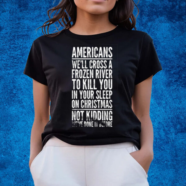 The Redheaded Libertarian Americans Not Kidding We’ve Done It Before T-Shirts