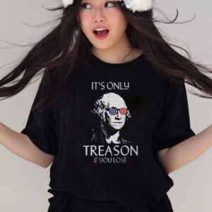 The Redheaded Libertarian It’s Only Treason If You Lose T-Shirts