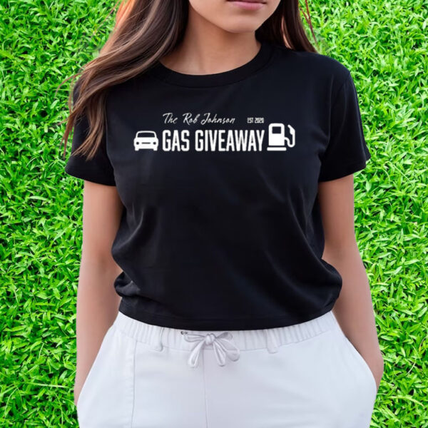 The Rob Johnson Gas Giveaway 2024 T-ShirtsThe Rob Johnson Gas Giveaway 2024 T-Shirts