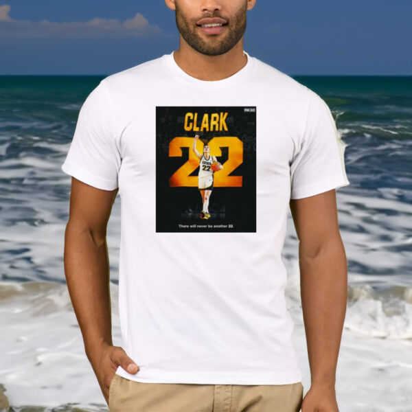 There Will Never Be Another 22 Caitlin Clark Shirt