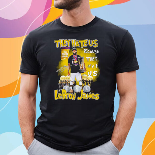 They Hate Us Because They Aint Us Lebron James 1st Nba Cup Champions 2023 T-Shirt