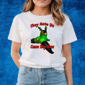 They Hate Us Cause They Anus Female Plankton T-Shirts