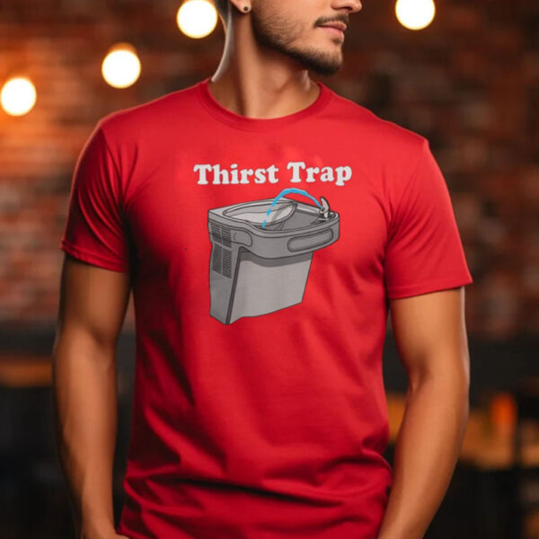 Thirst Trap T-Shirt