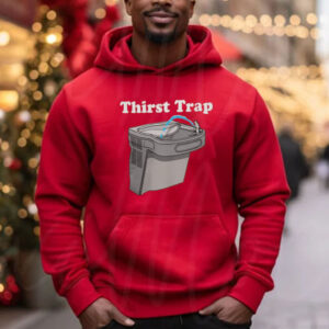 Thirst Trap T-Shirt Hoodie