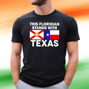 This Floridian Stands With Texas Tee Shirt